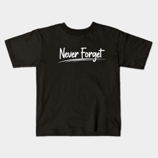 Never Forget Kids T-Shirt